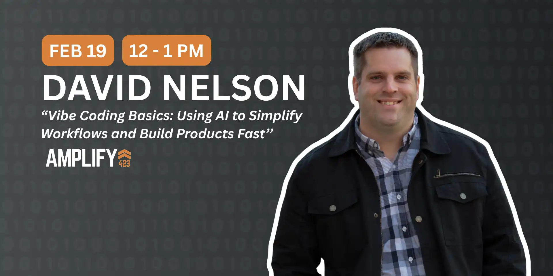 Amplify423: Vibe Coding Basics | Using AI to Simplify Workflows and Build Products Fast