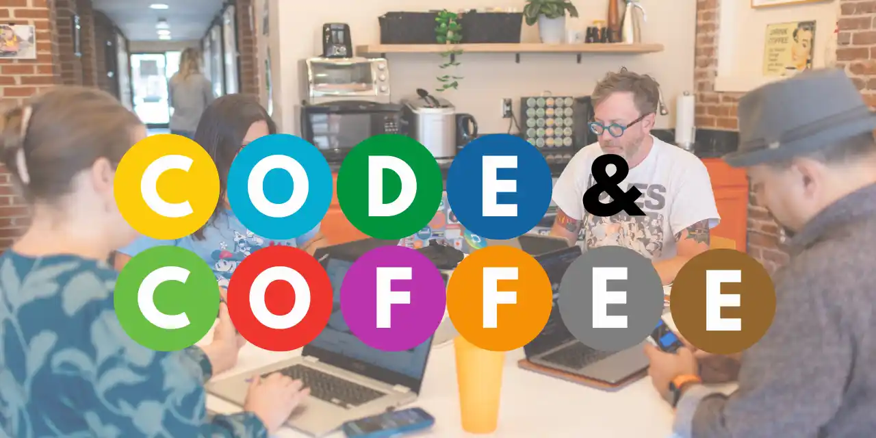 Code and Coffee (and cookies)