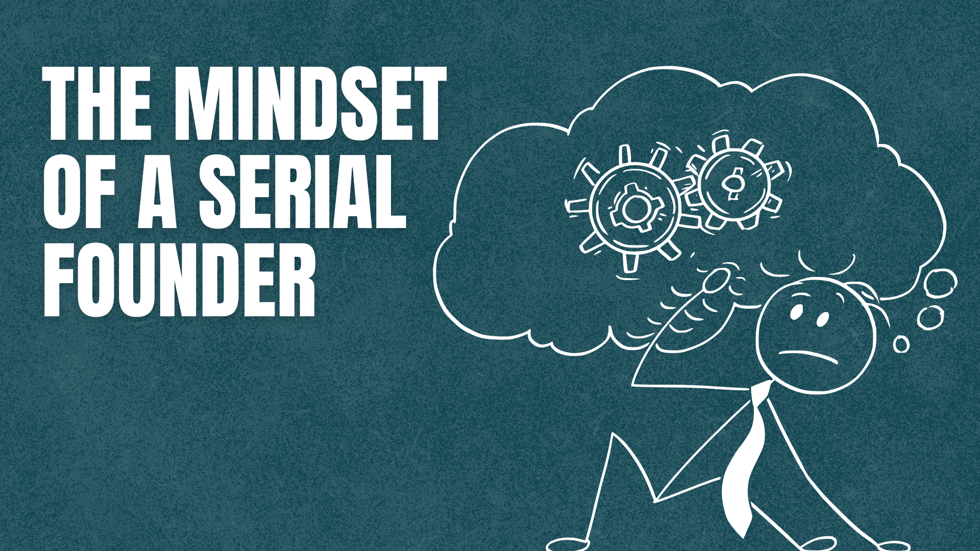 Mindset of a Serial Founder