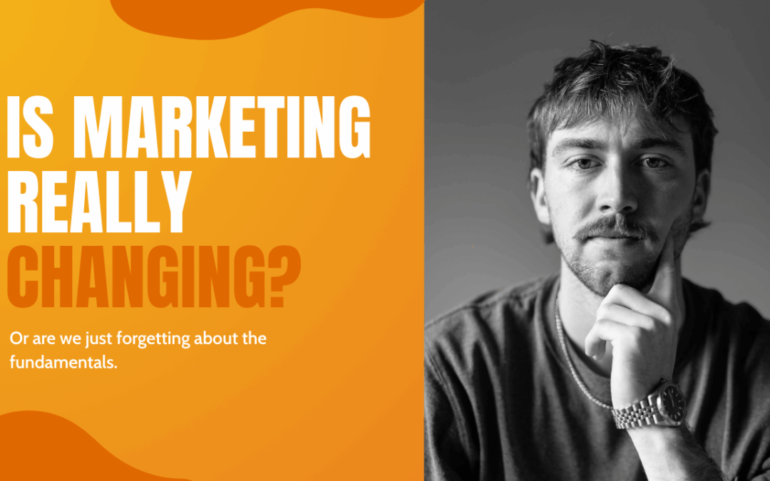 Is Marketing Really Changing?